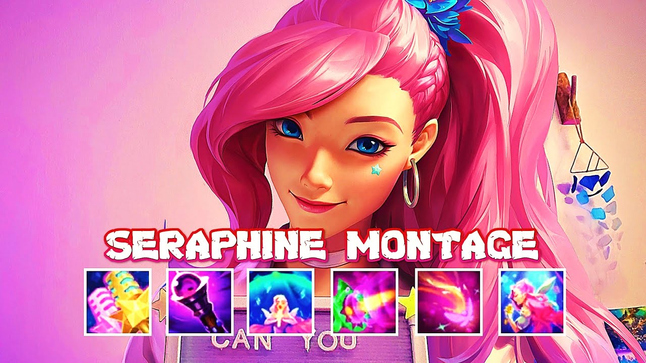 Seraphine Montage #1 Best Seraphine Plays