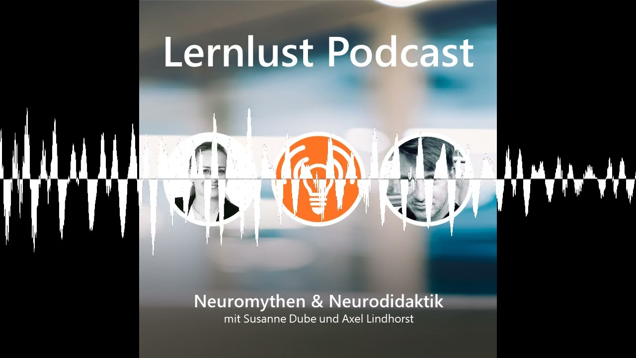 LERNLUST #4 // Neuromythen und Neurodidaktik - LERNLUST Podcast