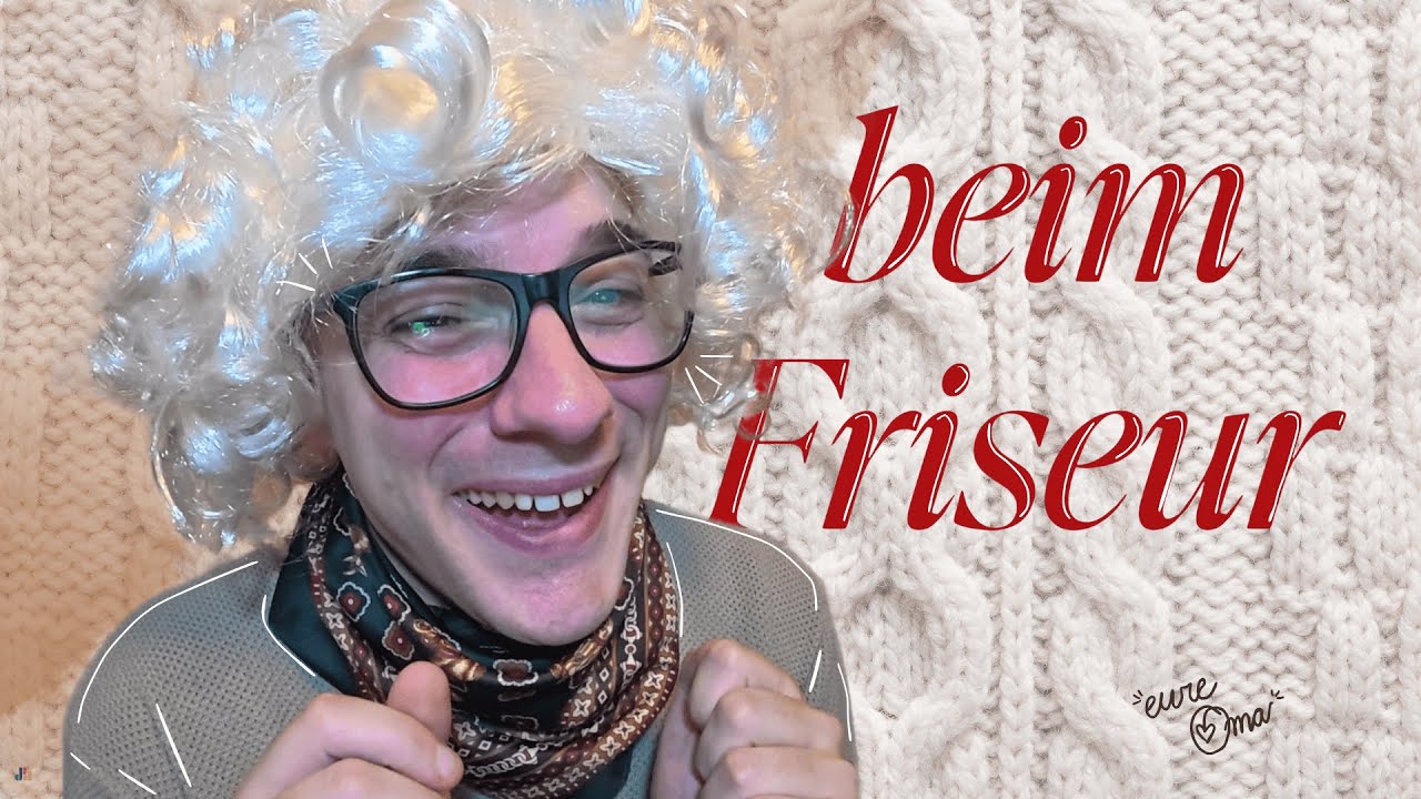Aprende alemán con la Oma | Cómo hablar mejor alemán: BEIM FRISEUR