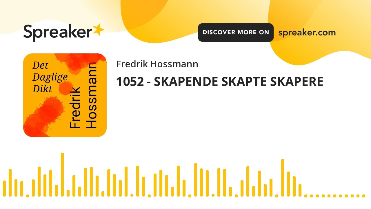 1052 - SKAPENDE SKAPTE SKAPERE
