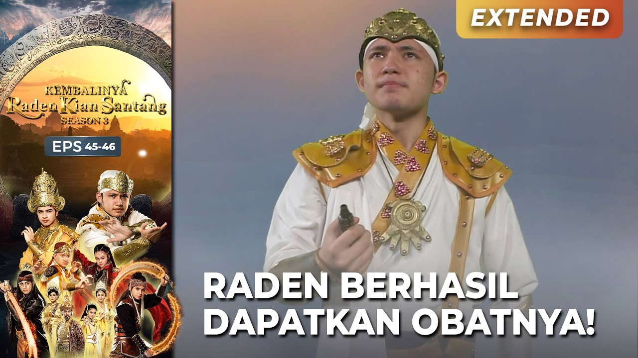 RADEN BERHASIL Dapatkan Obat Rara! | KEMBALINYA RADEN KIAN SANTANG (SEASON 3) | EPS.45-46 (1/4)