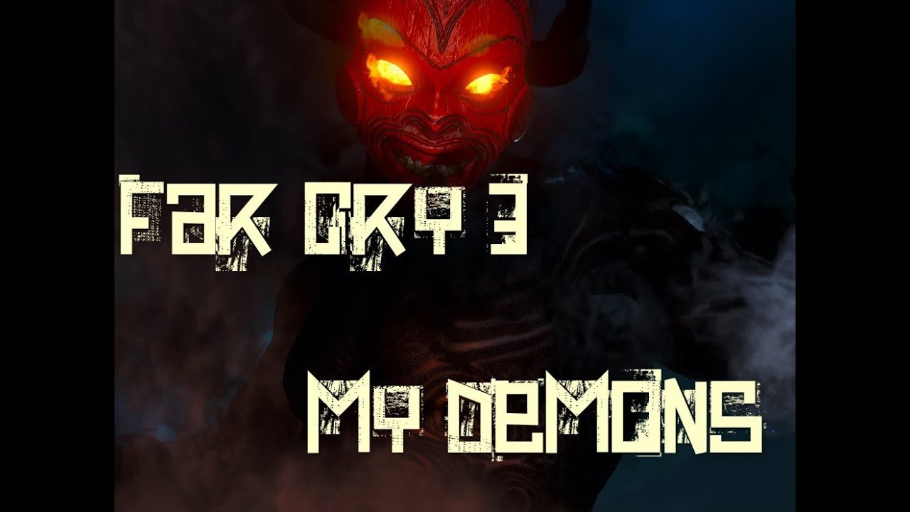Far Cry 3 - My Demons