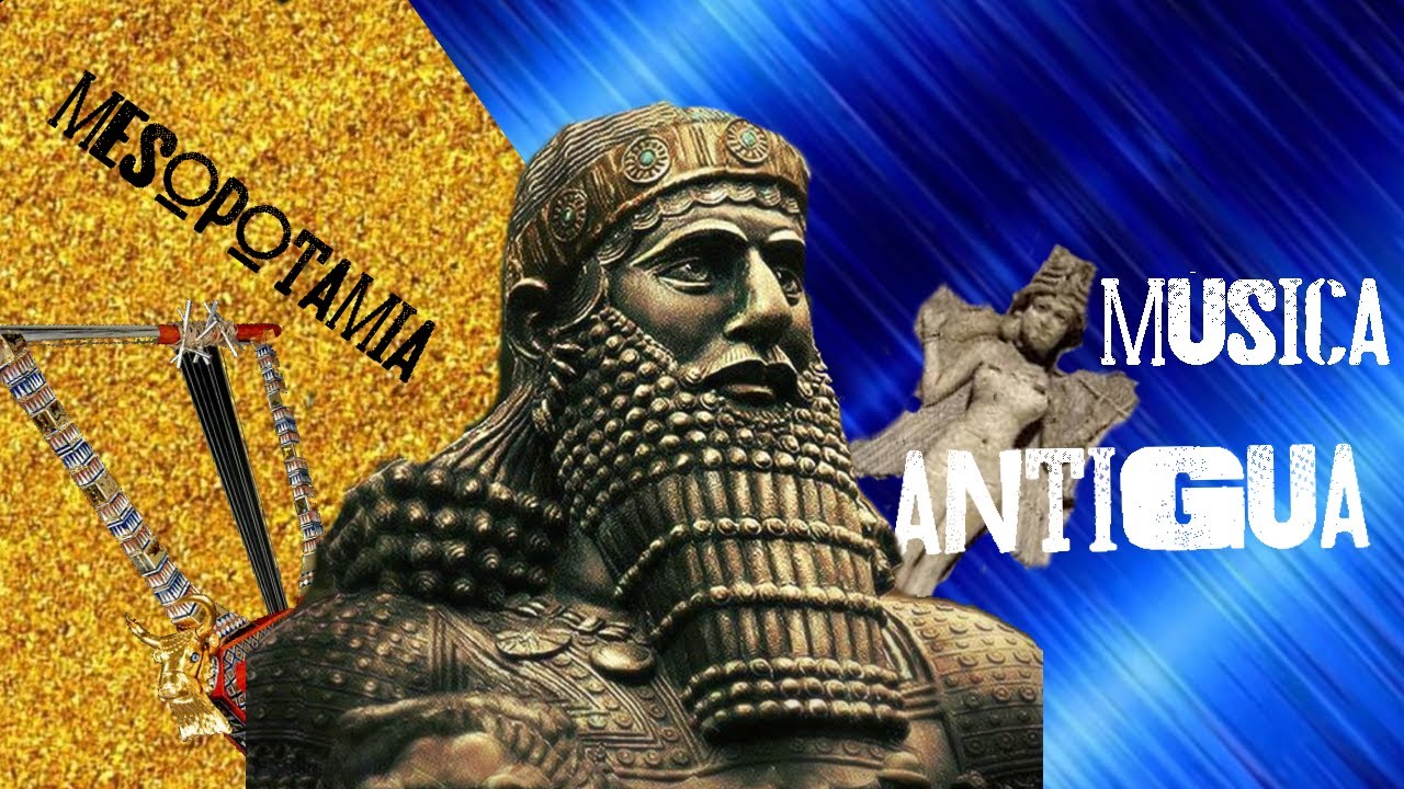 Hablemos de Música- HISTORIA DE LA MÚSICA- Música Edad Antigua (Mesopotamia)