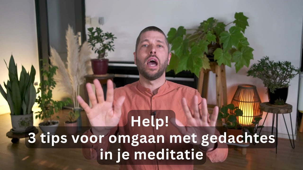 3 tips voor omgaan met gedachtes in je meditatie