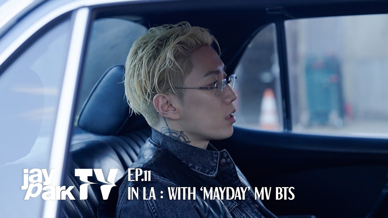 박재범 Jay Park TV Episode 11 in LA : with ‘Mayday’ MV BTS