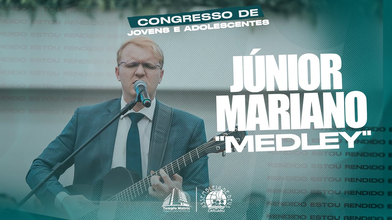 Pb. Júnior Mariano | Medley | Congresso de Jovens e Adolescentes | IEADPECARUARU