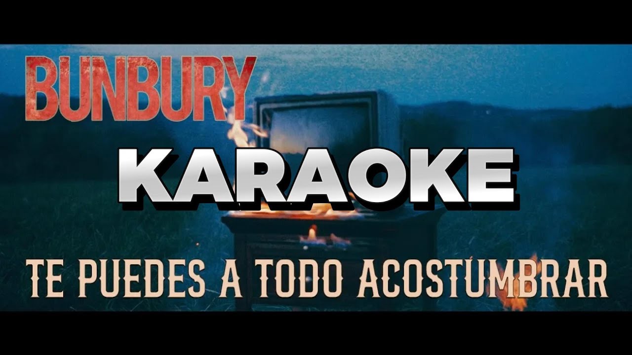 Enrique Bunbury - Te puedes a todo acostumbrar - Karaoke