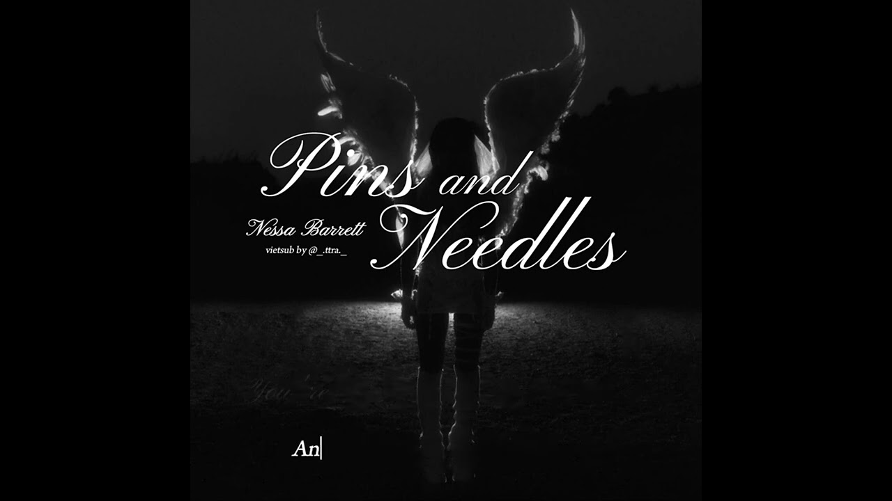[Vietsub] Nessa Barrett - Pins And Needles