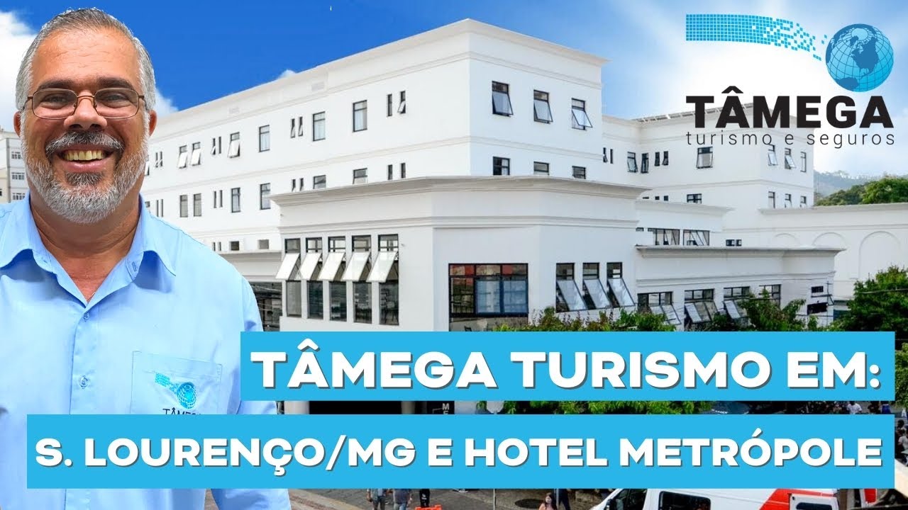 TAMÊGA TURISMO EM: SÃO LOURENÇO/MG E HOTEL METRÓPOLE