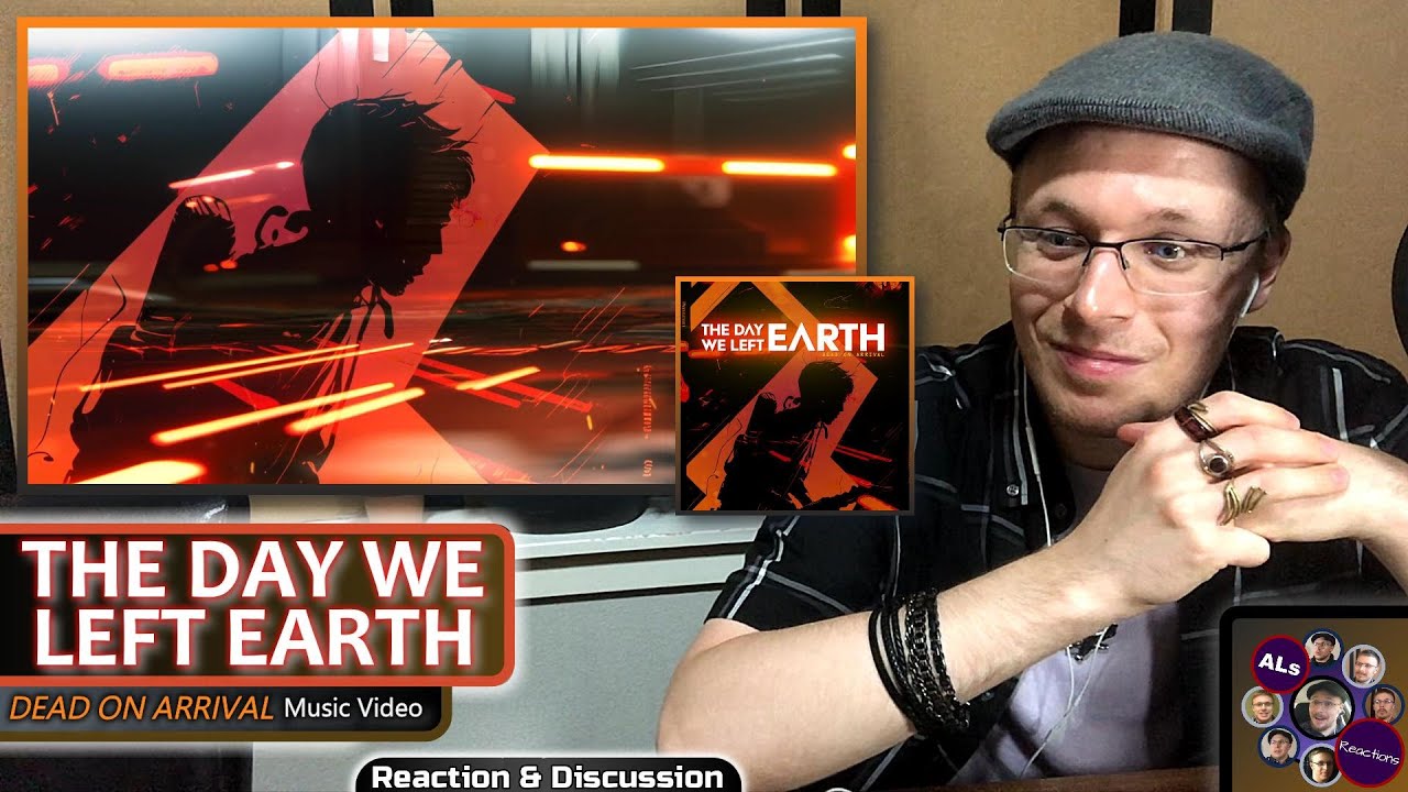 Reaction to…THE DAY WE LEFT EARTH: DEAD ON ARRIVAL (With Lyrics)