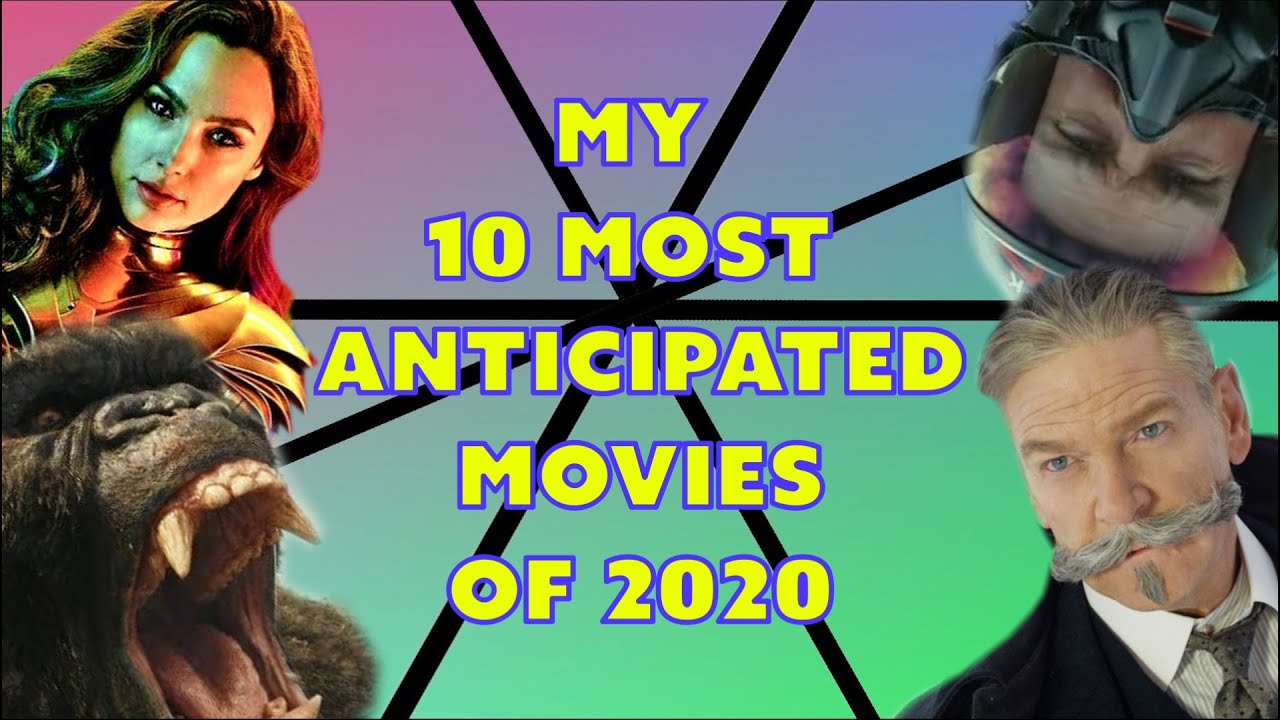 My 10 Most Anticipated Movies of 2020