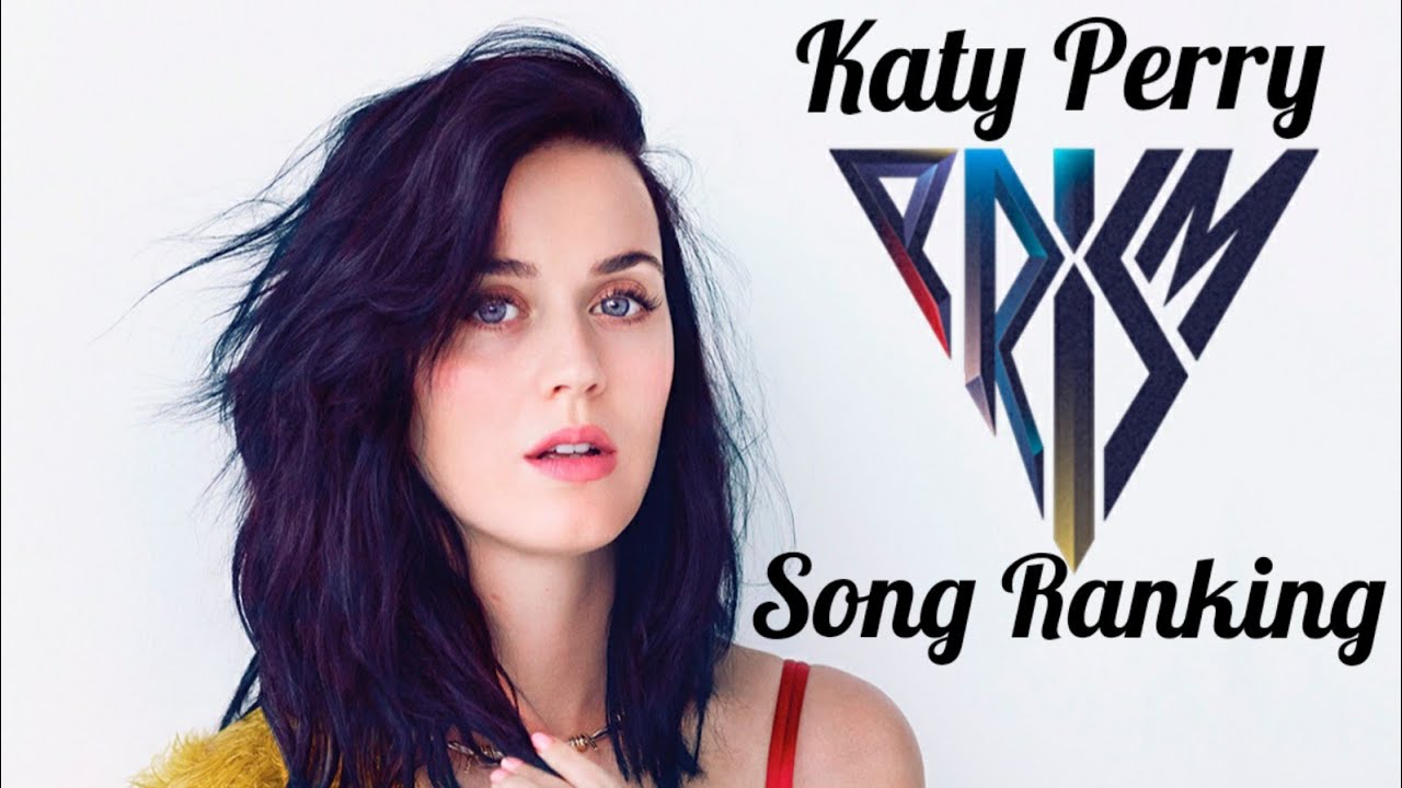 Katy Perry Prism - Song Ranking