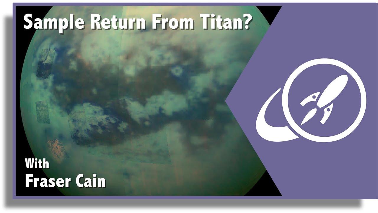 Q&A 158: Does a Titan Sample Return Mission Make Sense? And More...