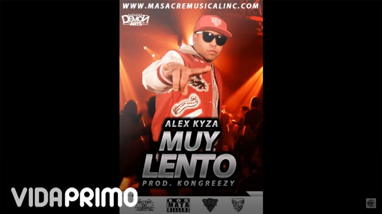 Alex Kyza - Muy Lento (Street King Mixtape) [Official Audio]