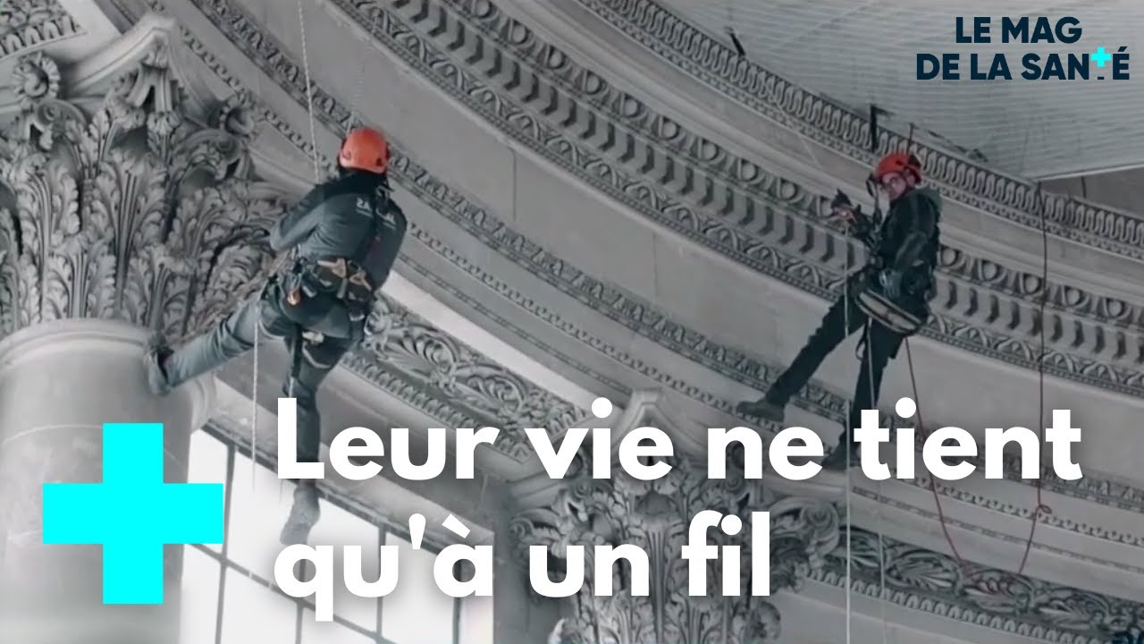 Cordiste, un métier à risque - Le Magazine de la Santé