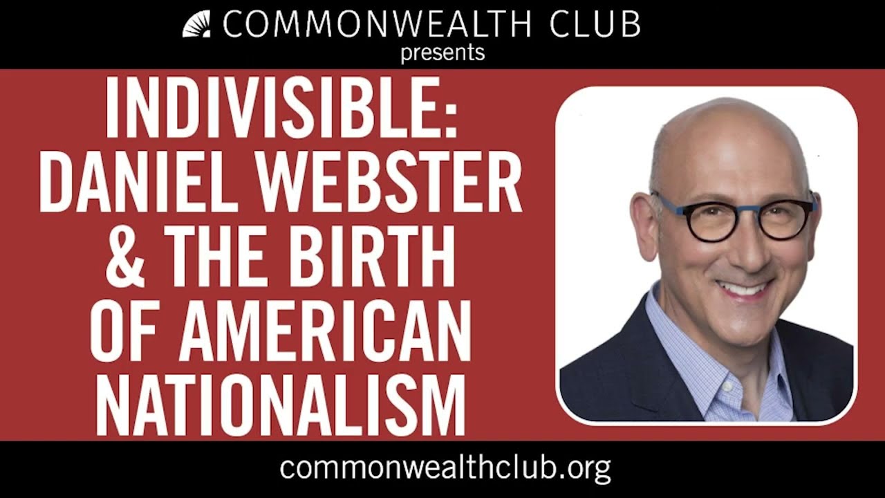 Indivisible: Daniel Webster and the Birth of American Nationalism