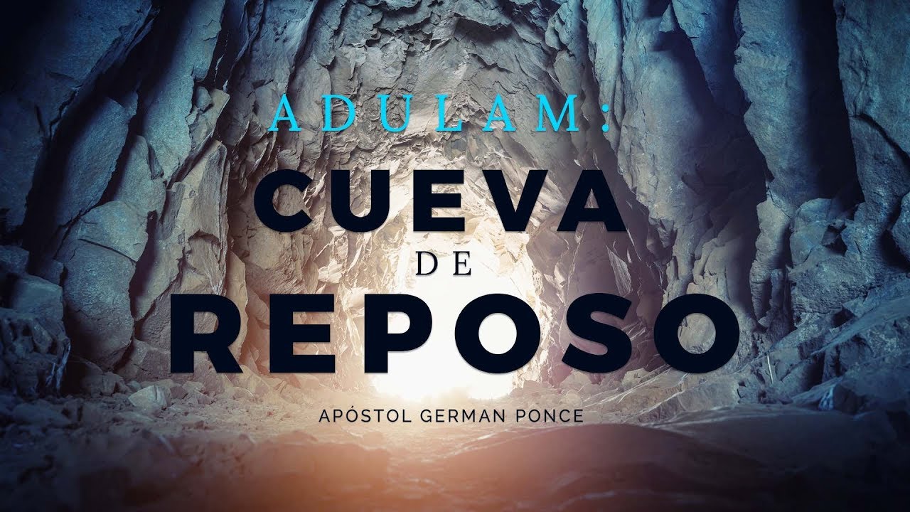 #1000 - Apóstol German Ponce - Adulam Cueva De Reposo - martes 09 de enero 2018