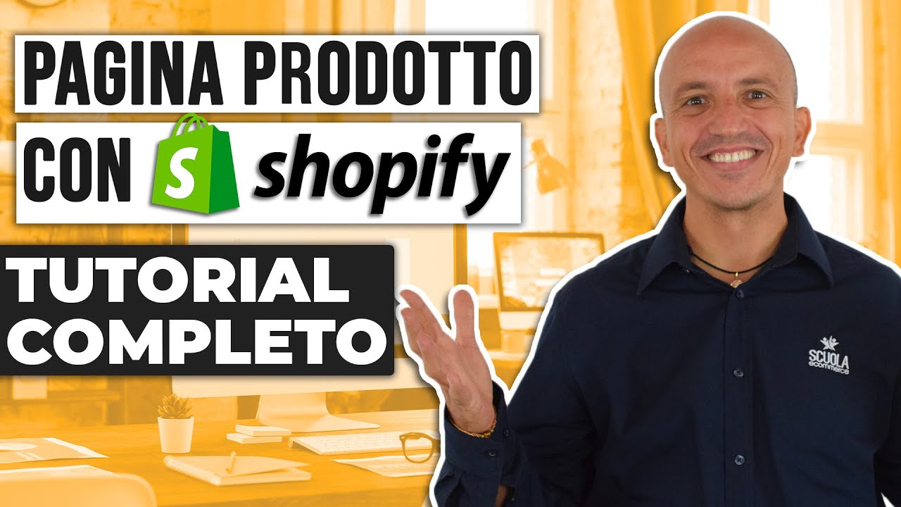 Tutorial Shopify rapido e semplice: come creare la pagina prodotto | Scuola Ecommerce