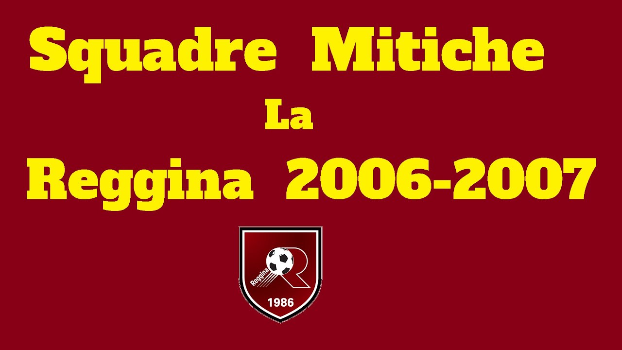Squadre mitiche : Reggina 2006-2007