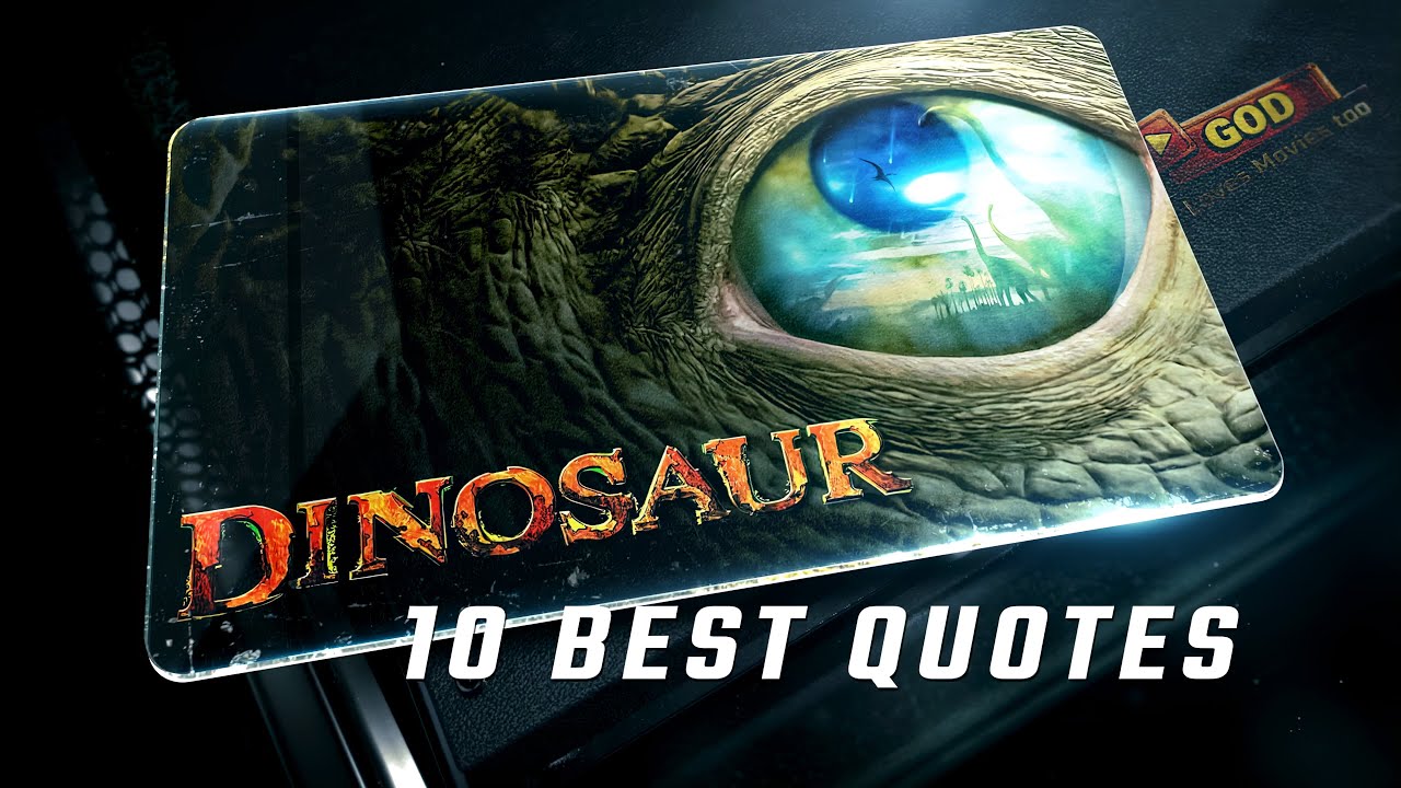 Dinosaur 2000 | 10 Best Quotes