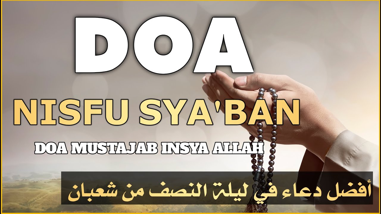 Doa Malam Nisfu Sya'ban🌙Lengkap Arab Waktu Istimewa Penuh Berkah! - Nisfu Sya'ban 2026 /14 Shbn 1447
