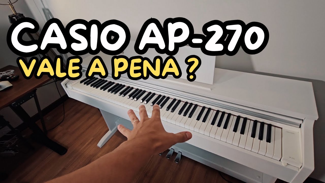 Piano Digital Ap-270 da Casio vale a pena ?