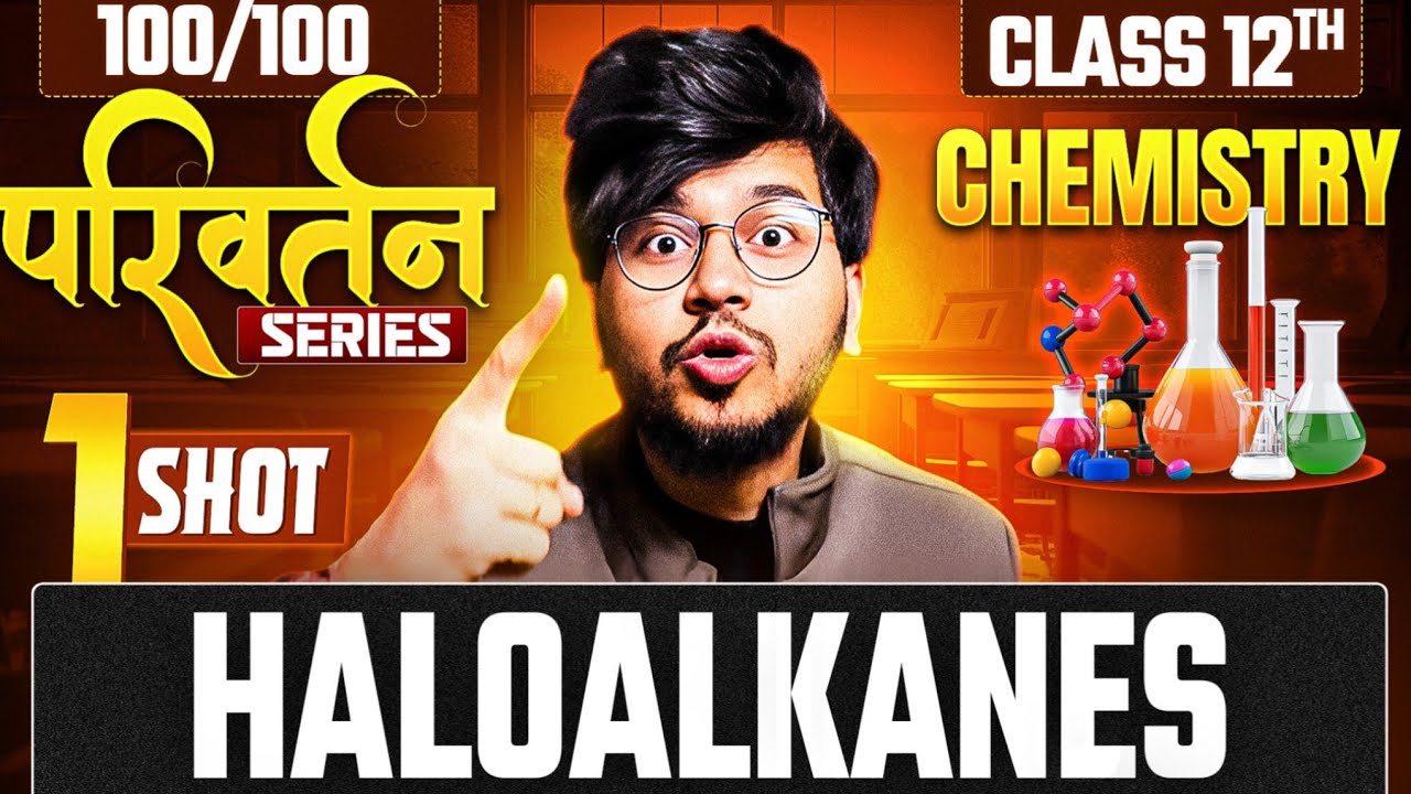Haloalkanes and Haloarens One shot detailed lecture for class 12th chemistry board 2026 