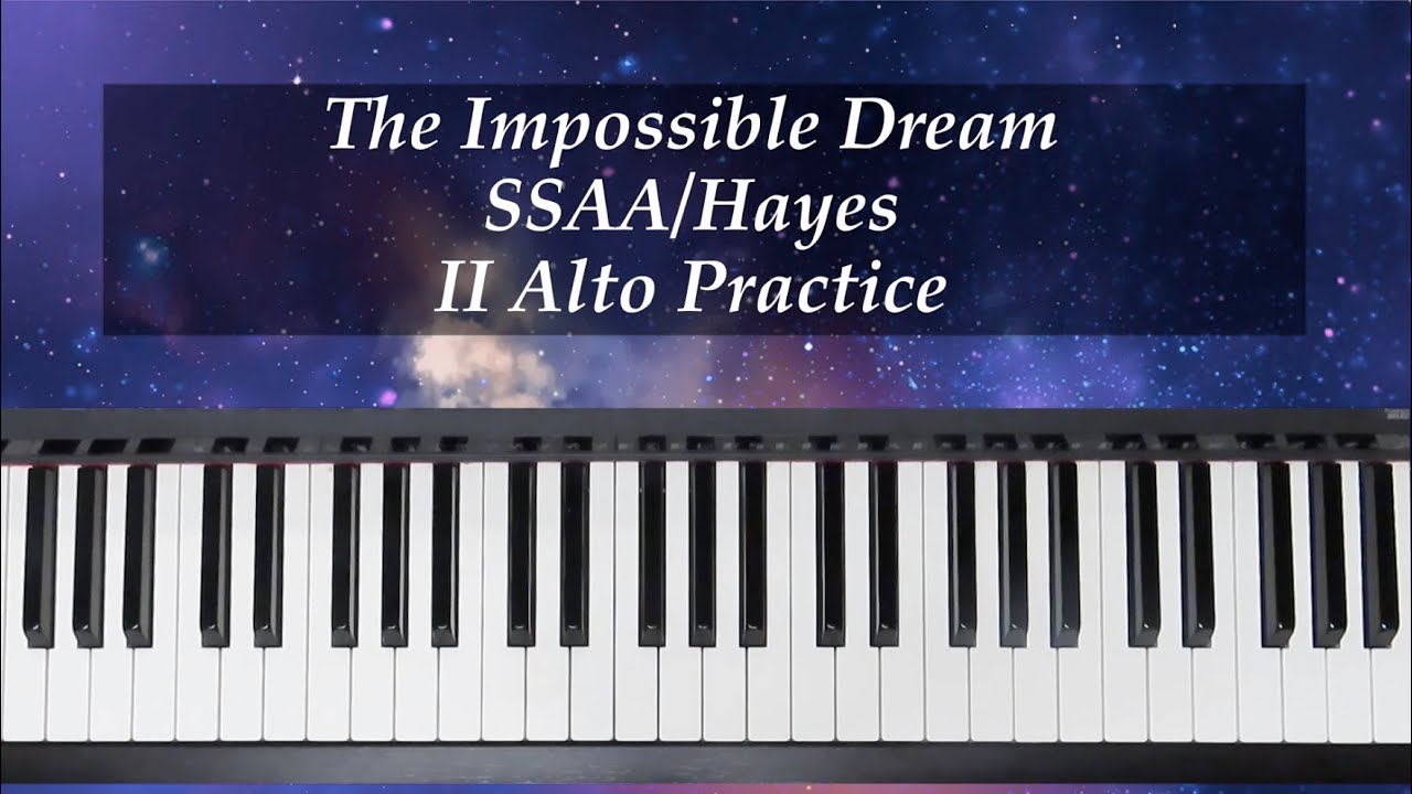 The Impossible Dream - SSAA - Hayes - II Alto Practice with Brenda