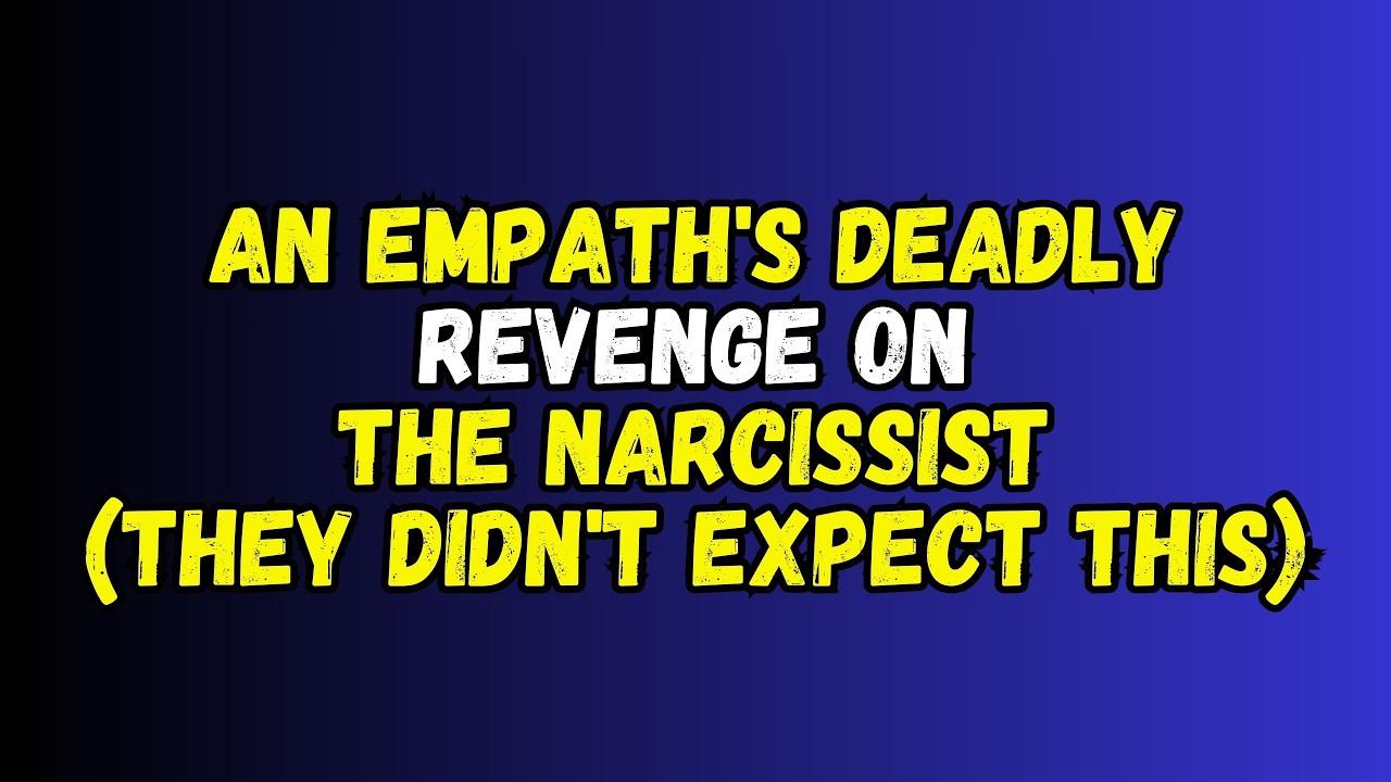 An Empath's Deadly Revenge on the Narcissist (They Didn't Expect This)