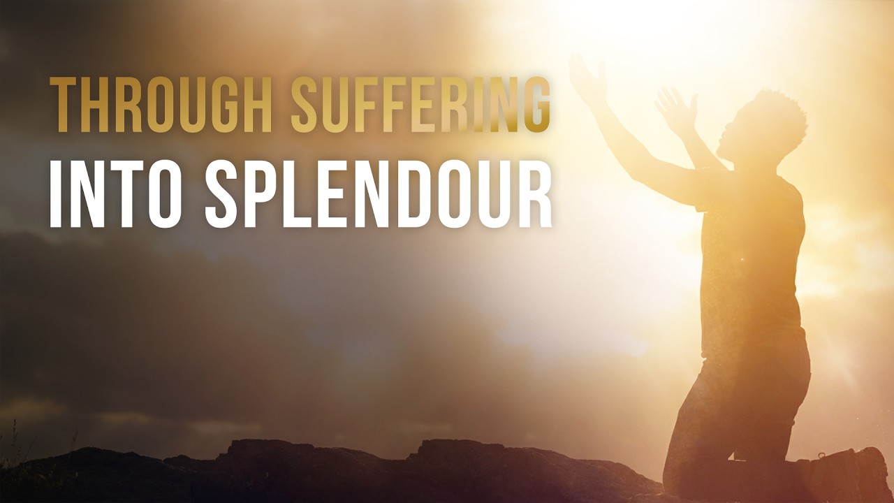 Through Suffering Into Splendour | Pastor Kevin Ward