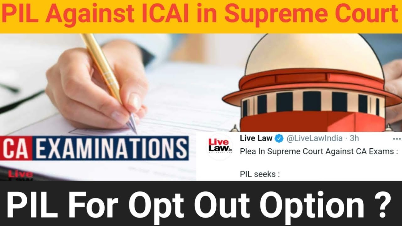 PIL Against ICAI in Supreme Court For July 2021 CA Exams | PIL For Opt Out Option ?