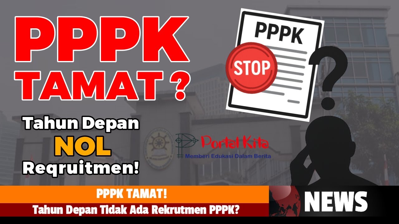 🔴 "PPPK TAMAT! Tahun Depan Tidak Ada Rekrutmen PPPK? Ini Penjelasan Resminya!"