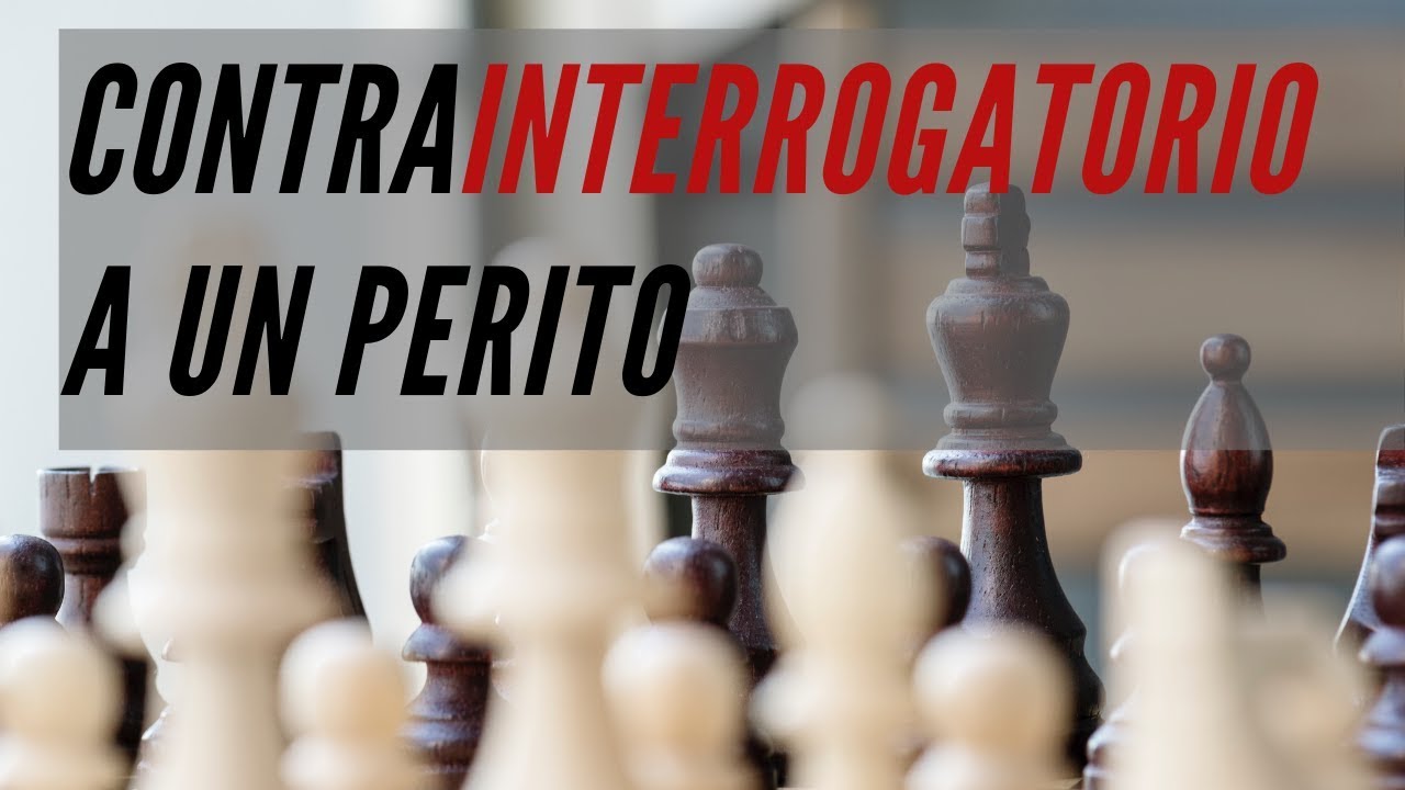Cómo Desacreditar A Un Perito En El Contrainterrogatorio
