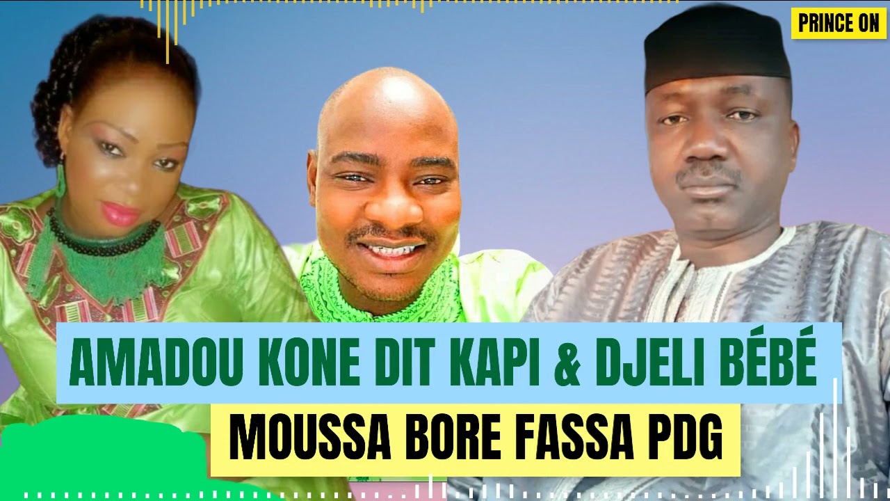 AMADOU KONE DJELI KAPI ET DJELI BÉBÉ MOUSSA BORE FASSA