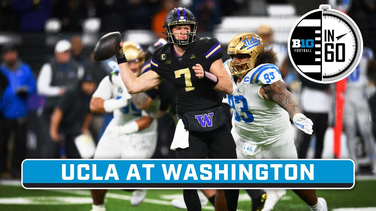 UCLA at Washington | Nov. 16, 2024 | B1G Football in 60