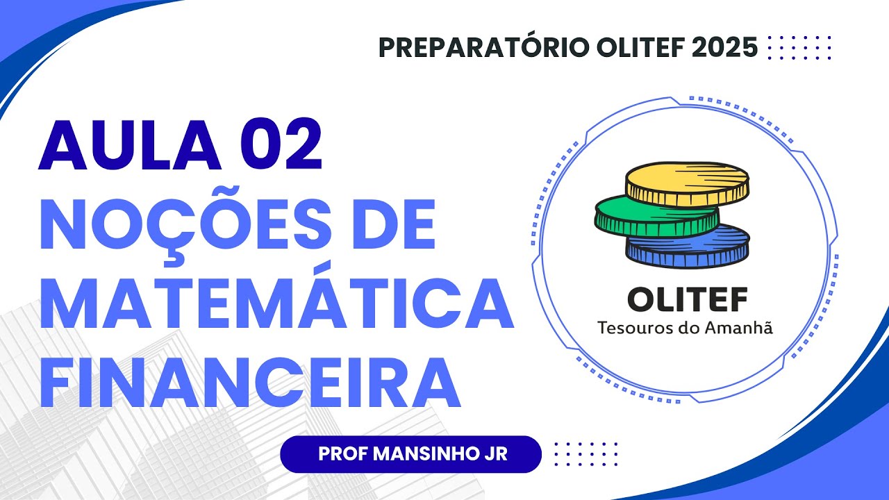 Подготовительный курс OLITEF 2025 | Класс 02 — ПОНЯТИЯ ФИНАНСОВОЙ МАТЕМАТИКИ