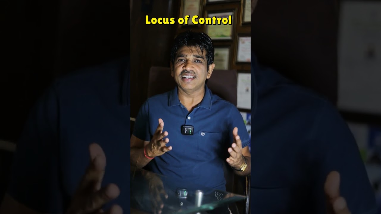 Locus of Control Explained | अपनी ज़िंदगी का कंट्रोल किसके हाथ में है?