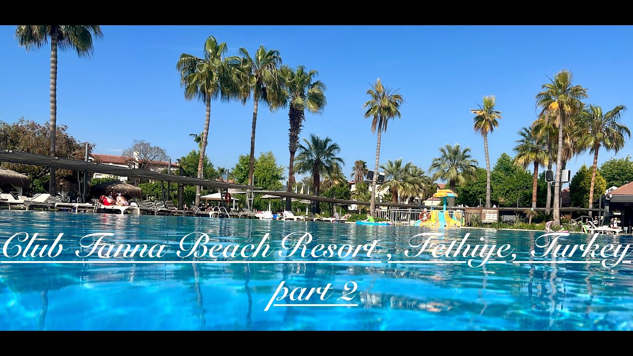 CLUB TUANNA RESORT, FETHIYE, DALAMAN, TURKEY. Part 2