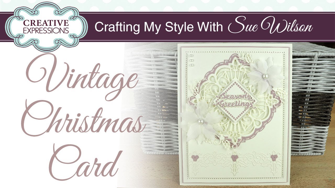How To Make a Vintage Christmas Card I Crafting My Style with Sue Wilson