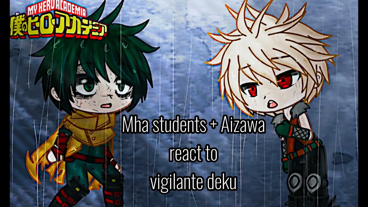[Mha students react to season 6][viglante deku][Part 1]
