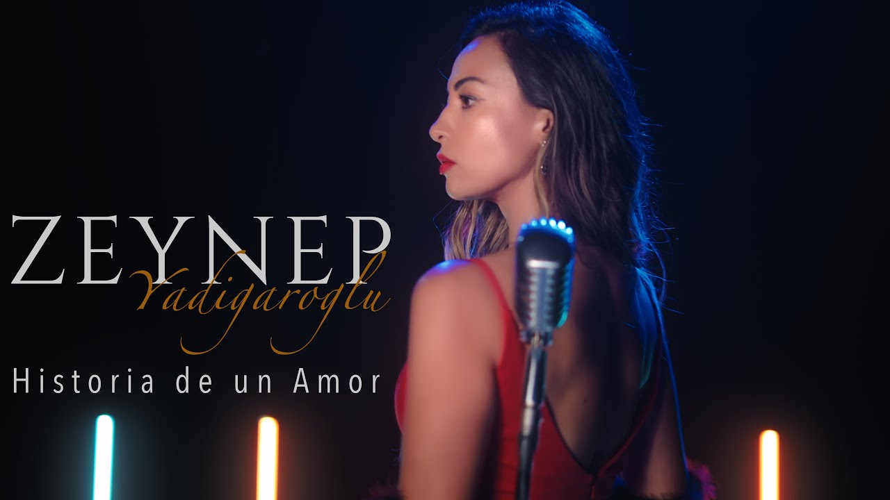 Zeynep Yadigaroğlu - Historia De Un Amor (Cover)