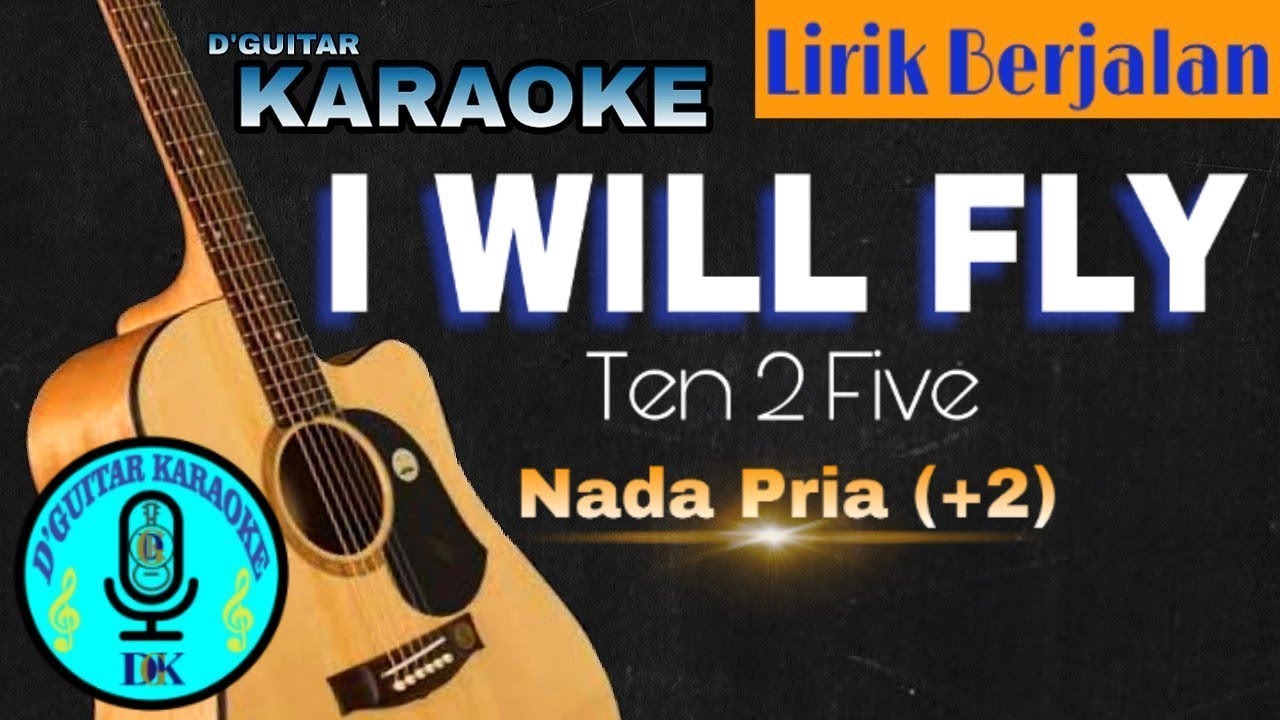 Karaoke (Male) - I Will Fly (Ten 2 Five)