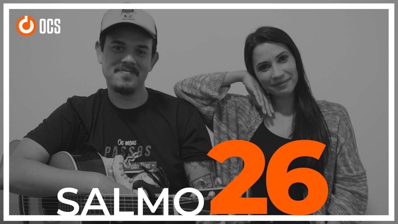 SALMO 26 - O SENHOR É MINHA LUZ E SALVAÇÃO - O Canto do Salmo