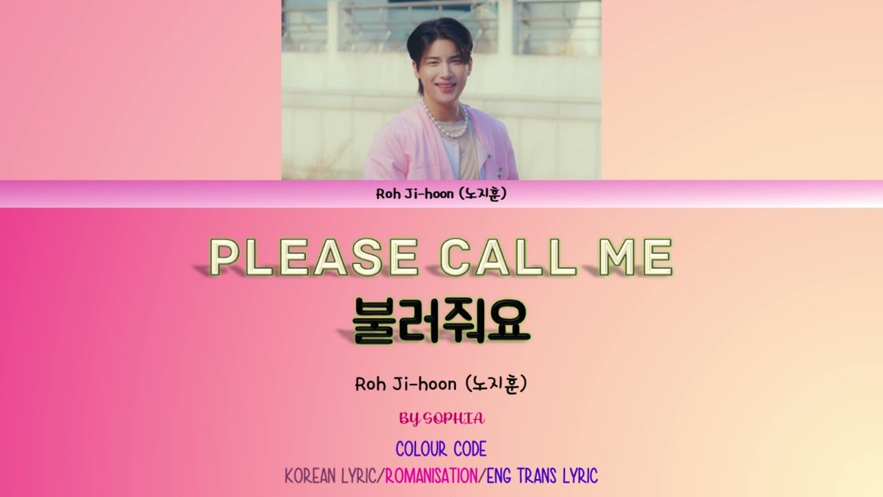 Roh Ji-hoon (노지훈훈) - Please Call me (불러줘요) Colour Coded Lyric (HAN|ROM|ENG)