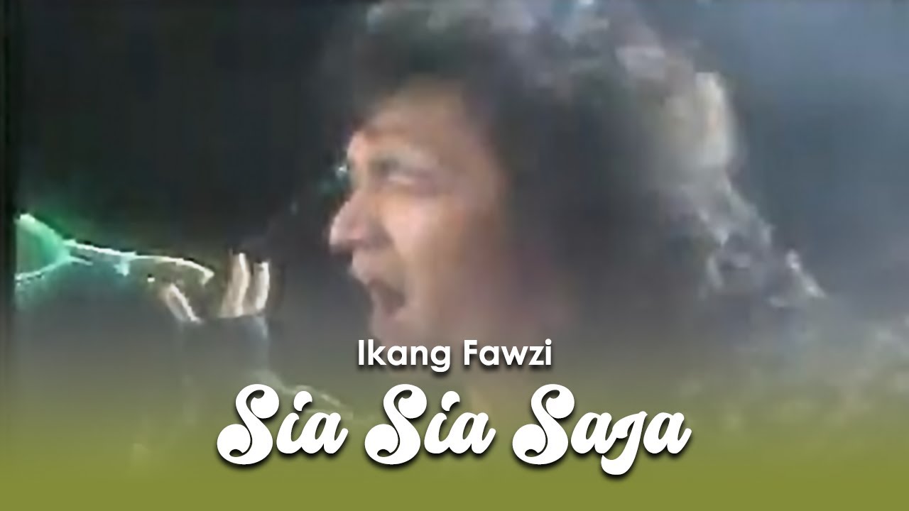 SIA SIA SAJA - Ikang Fawzi & Ian Antono | Music Video