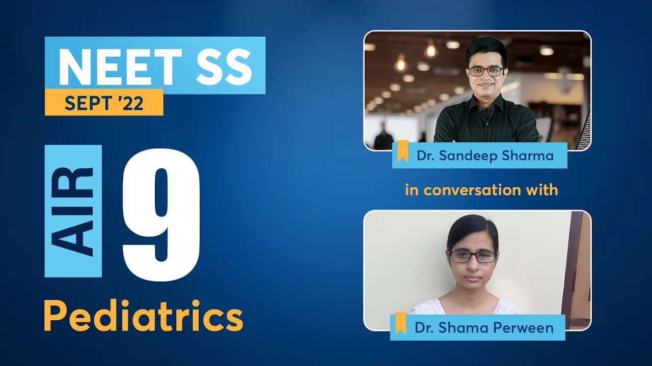 Rank 9 Pediatrics NEET SS Success Story - Dr. Shama in conversation with Dr. Sandeep - PrepLadder