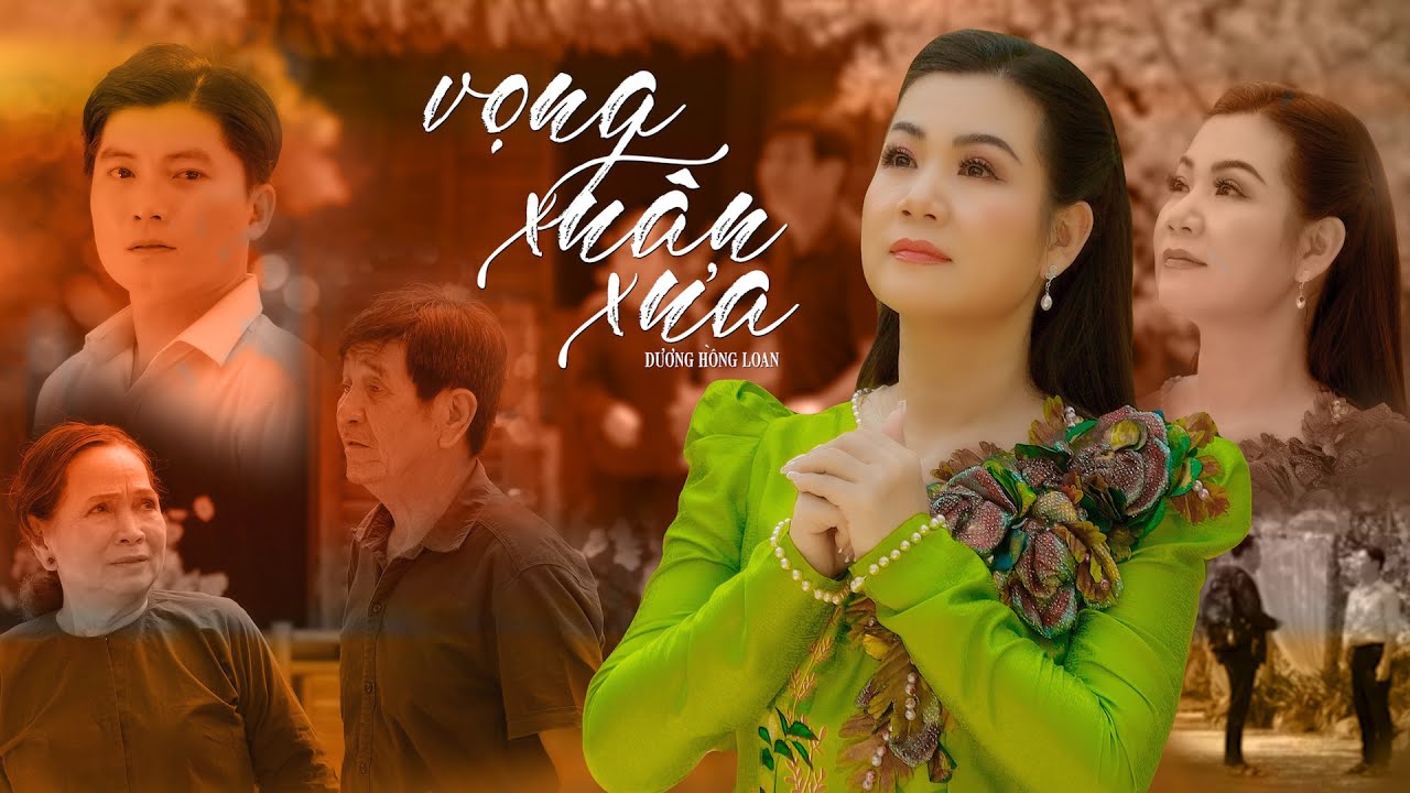 VỌNG XUÂN XƯA I MV 4K OFFICIAL I DƯƠNG HỒNG LOAN I St Vũ Khôi