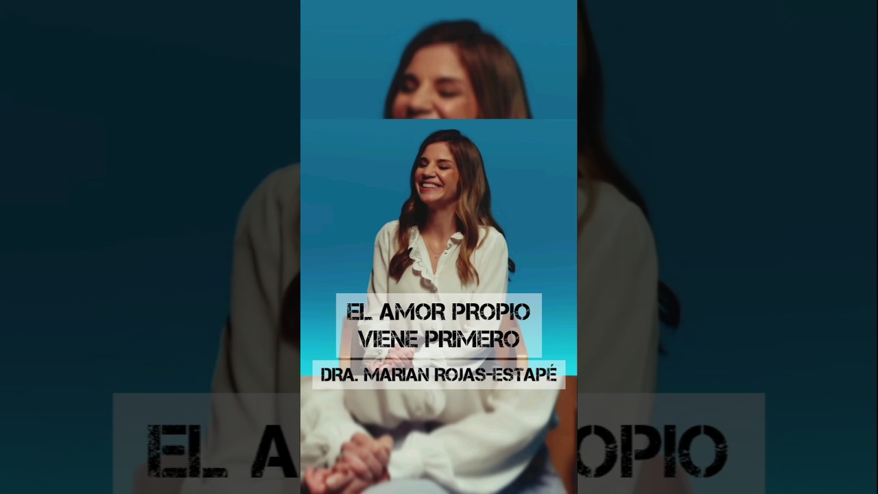 EL AMOR PROPIO VIENE PRIMERO - Dra. Marian Rojas-Estap&eacute; #psicologia #saludmental #amor #reflexion