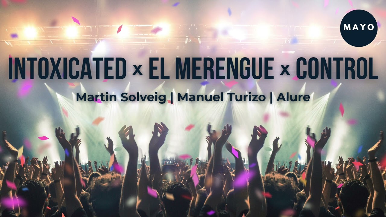 Intoxicated vs El Merengue vs Control (MAYO mashup)