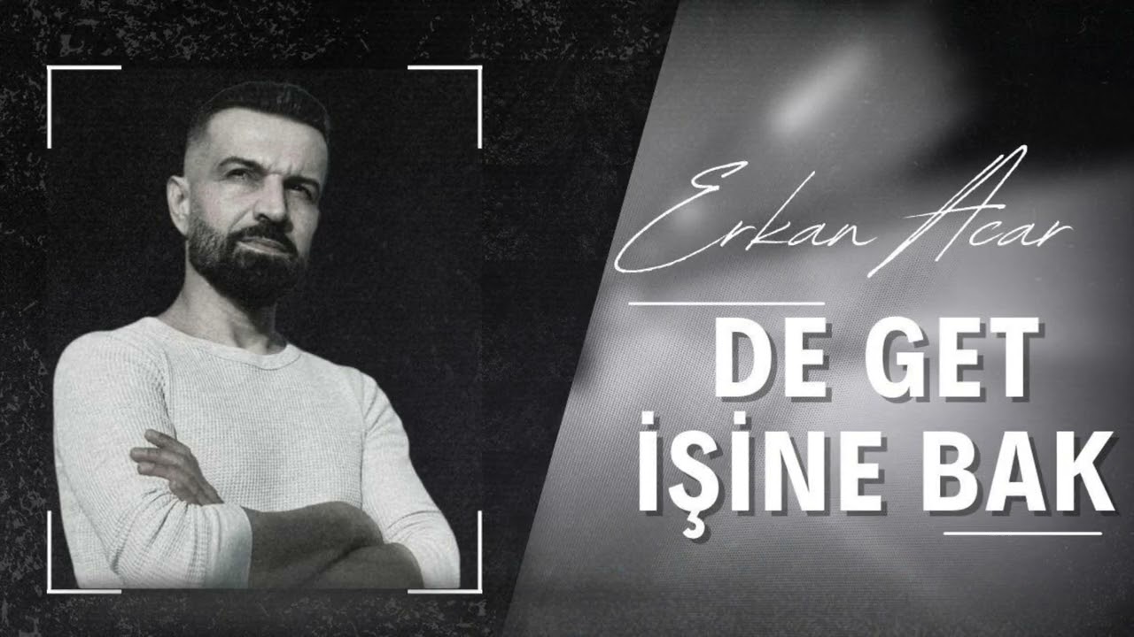 Erkan Acar-De Get İşine Bak